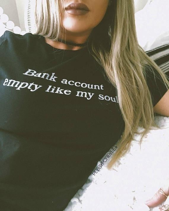 Bank Account Empty Like My Soul Black T-shirt