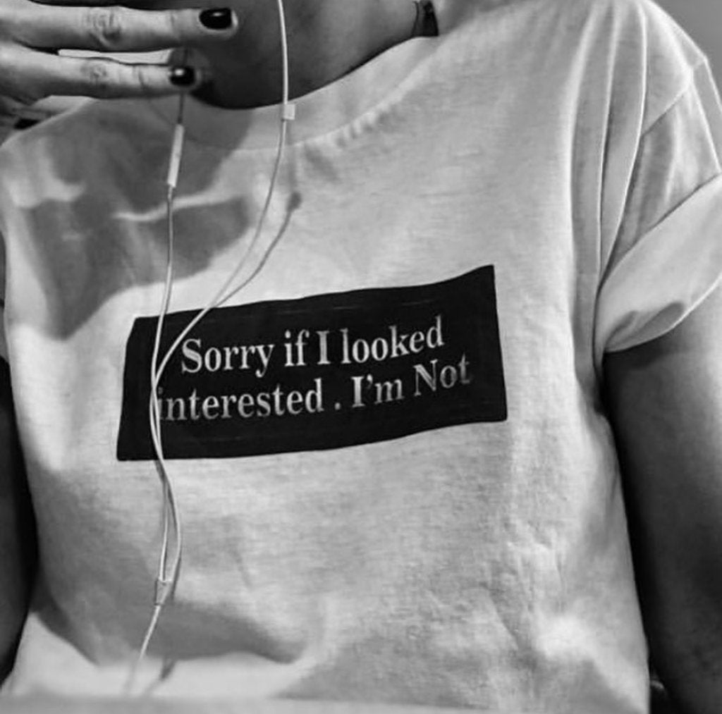 Sorry If I Look Interested I'm Not T-shirt
