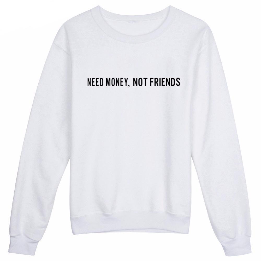 Need Money, Not Friends Sweatshirt