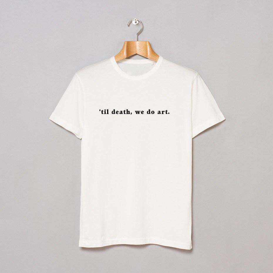 'til death, we do art T-shirt